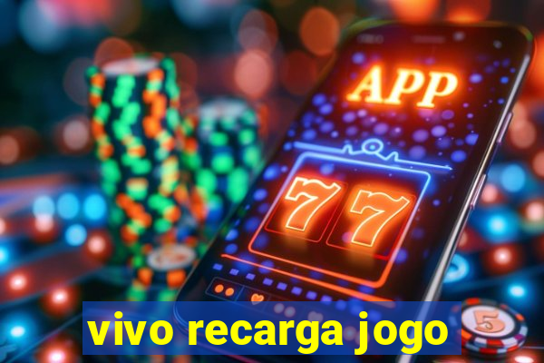 vivo recarga jogo